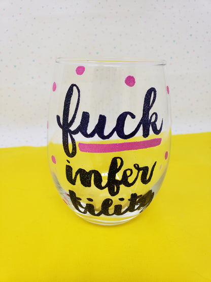 Fuck Infertility Glass Fertility Gift